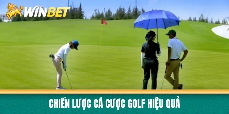 Chiến lược cá cược golf hiệu quả