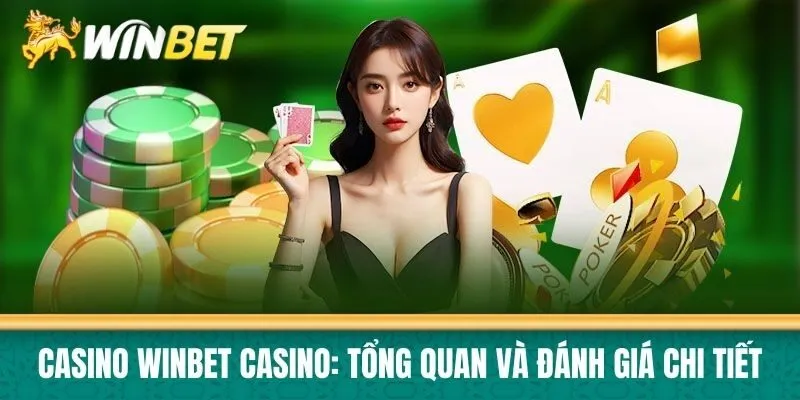 Casino Winbet Casino: Tổng Quan và Đánh Giá Chi Tiết
