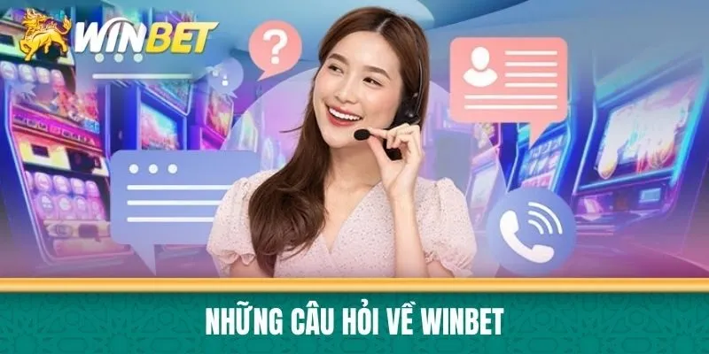 Những Câu hỏi về Winbet