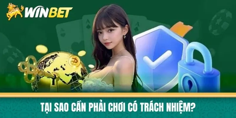 Tại sao cần phải chơi có trách nhiệm?