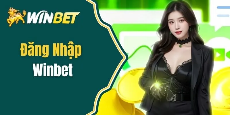 Đăng Nhập Winbet - Cập Nhật Mới Nhất Về Quy Trình Tham Gia