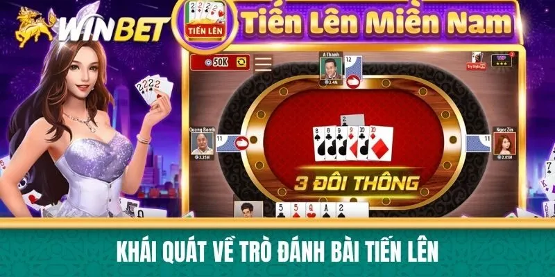 Khái quát về trò Đánh bài Tiến Lên