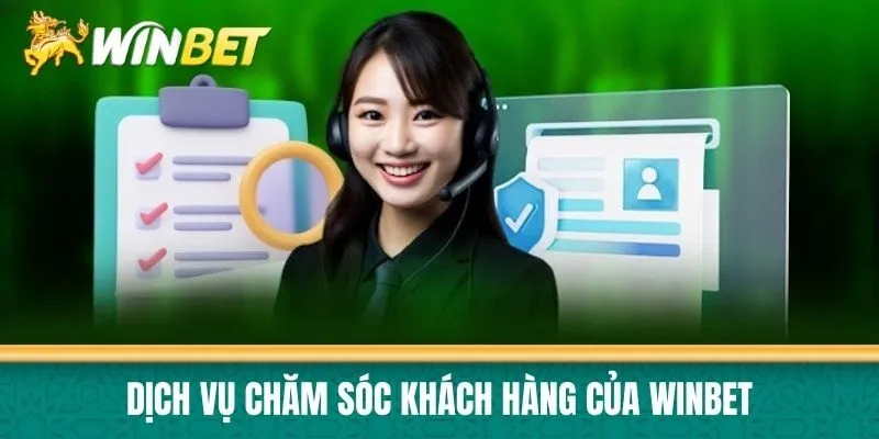 Dịch vụ chăm sóc khách hàng của Winbet