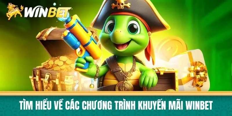 Tìm hiểu về các chương trình Khuyến mãi Winbet