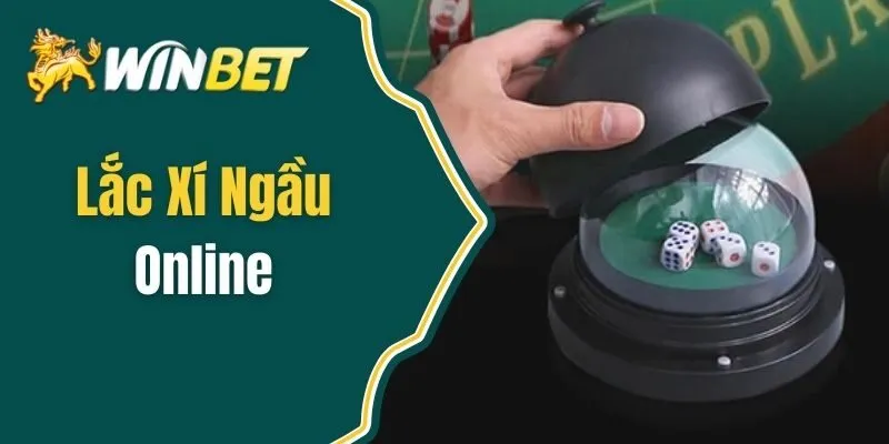 Lắc Xí Ngầu Online - Thử Ngay Vận May, Rinh Lộc Về Nhà