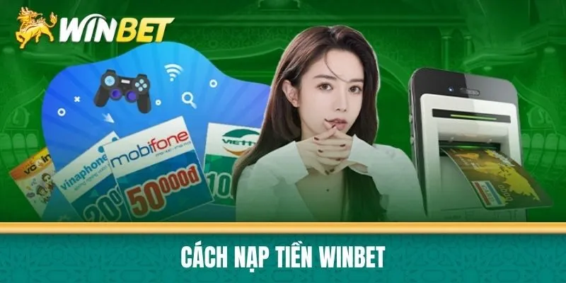 Cách Nạp tiền Winbet