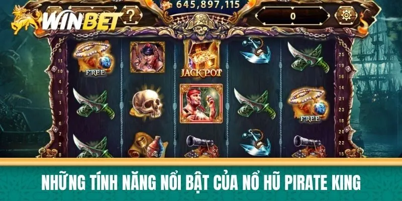 Những tính năng nổi bật của Nổ hũ Pirate King