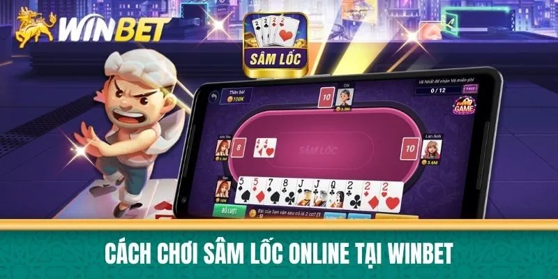 Cách chơi sâm lốc online tại Winbet