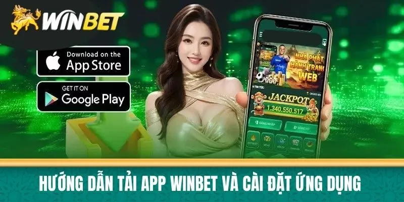 Hướng dẫn Tải app Winbet và cài đặt ứng dụng