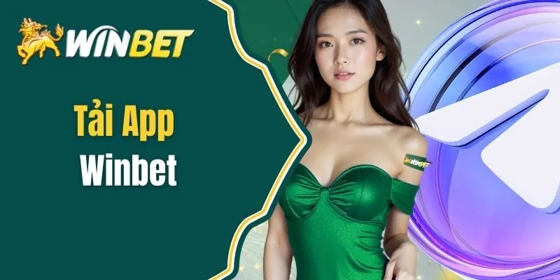 Tải App Winbet - Chơi Game Mọi Lúc, Mọi Nơi Trên Điện Thoại