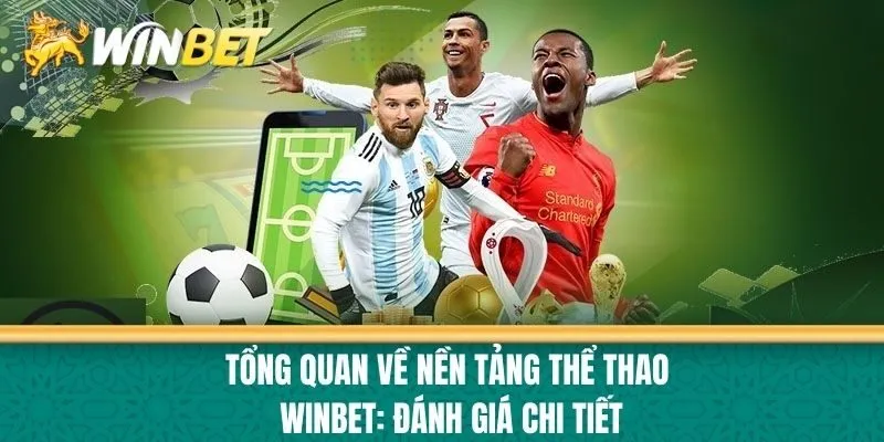 Tổng Quan Về Nền Tảng Thể thao Winbet: Đánh Giá Chi Tiết