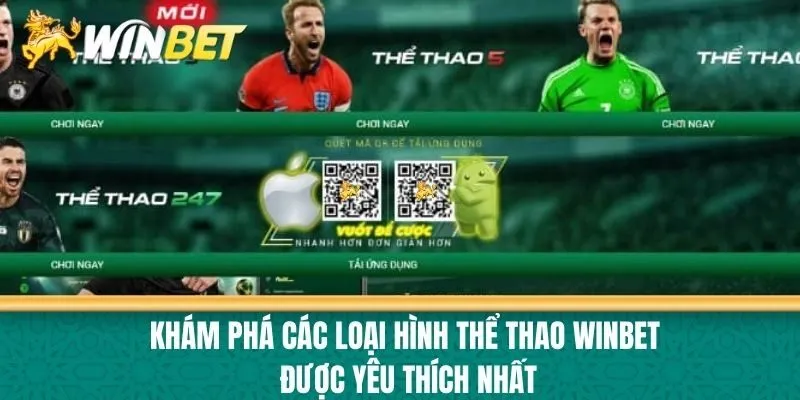 Khám Phá Các Loại Hình Thể thao Winbet Được Yêu Thích Nhất