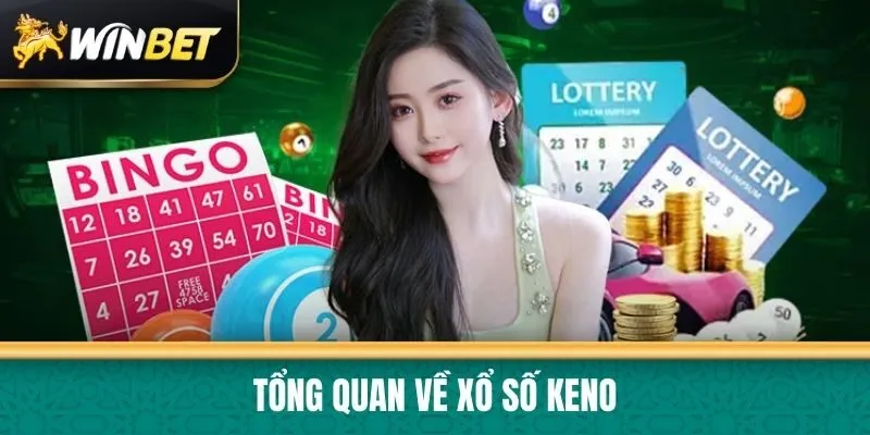 Tổng quan về xổ số Keno