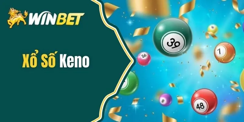 Xổ Số Keno - Từ Người Mới Đến Cao Thủ Chỉ Trong Nháy Mắt