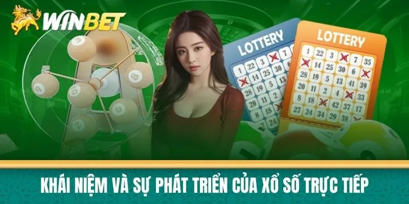 Khái niệm và sự phát triển của xổ số trực tiếp